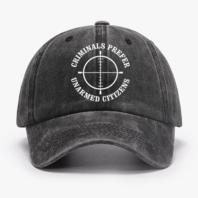 Criminals Prefer Unarmed Citizens Cap