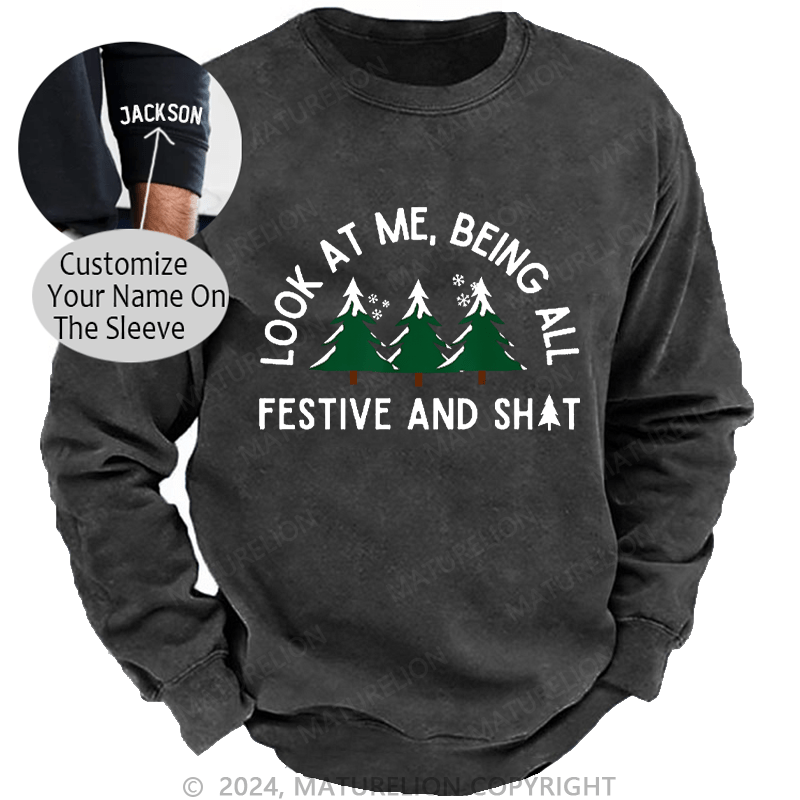 Maturelion Men's Sweatshirt Look At Me Being All Festive And Shit Custom Sweatshirt