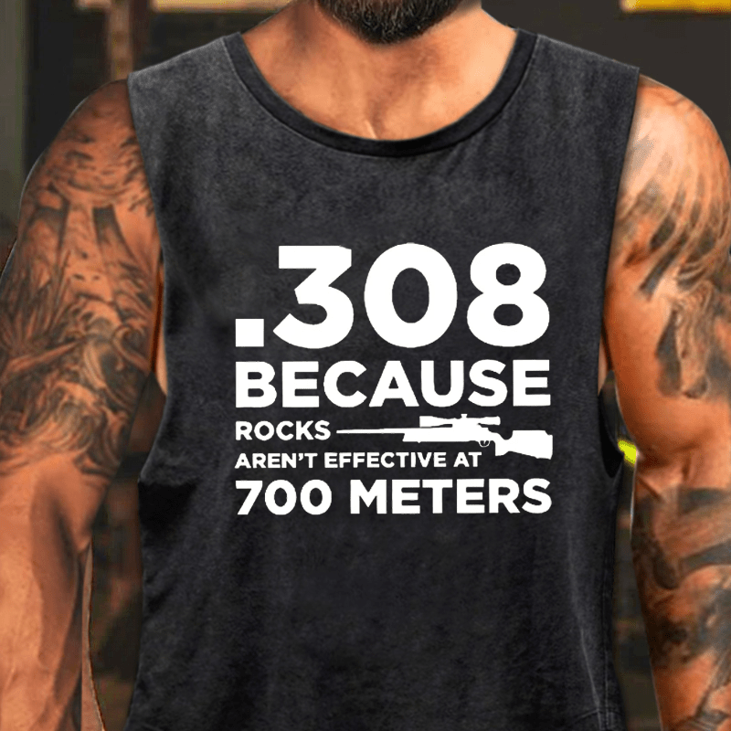.308 Because Rocks Aren't Effective At 700 Meters Washed Tank Top