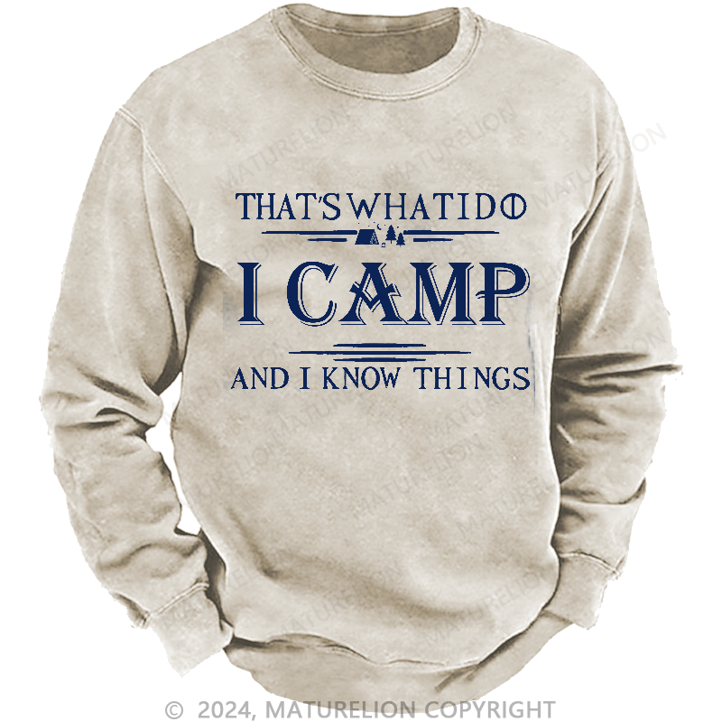 Maturelion Men's Sweatshirt That's What I Do I Camp And I Know Things Sweatshirt