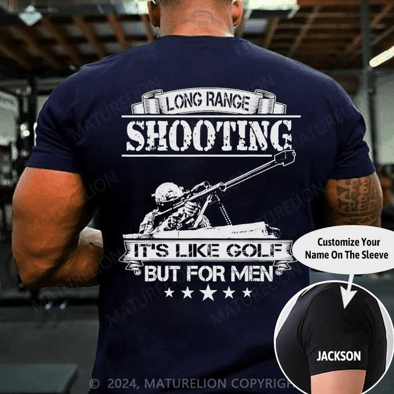 Maturelion Long Range Shooting It's Like Golf But For Men T-Shirt  (Free Customization)