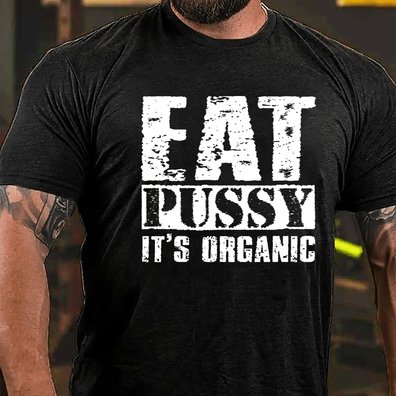 Eat Pussy It's Organic Cotton T-shirt