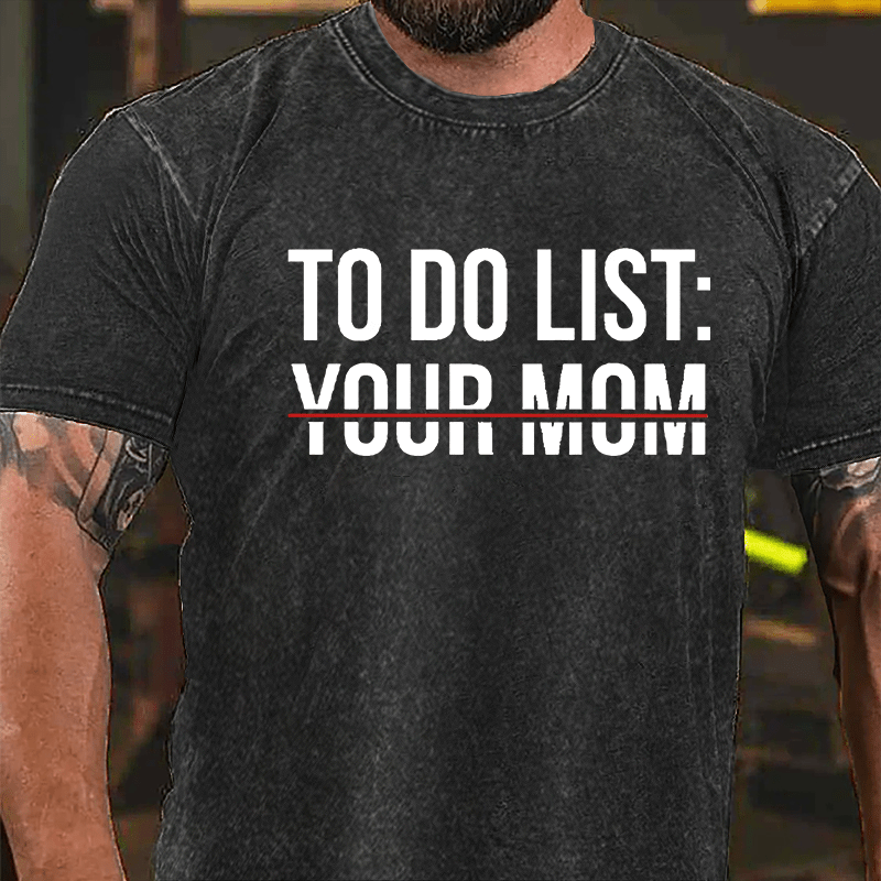 To Do List: Your Mom Vintage Washed Cotton T-shirt