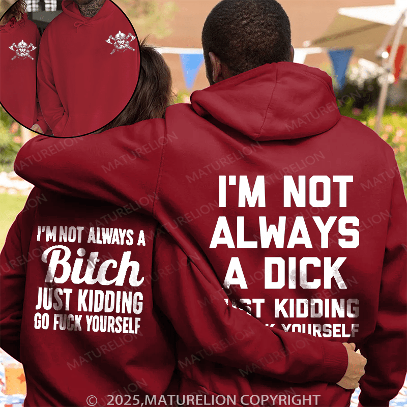 Maturelion  I'm Not Always A Dick & I'm Not Always A Bitch Couple Hoodie