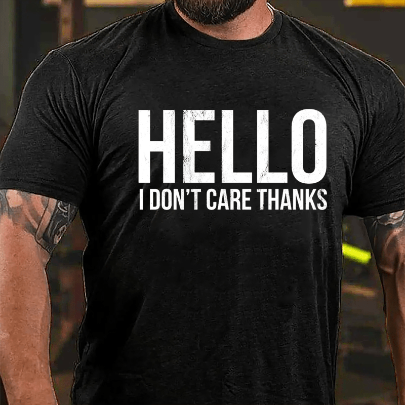 Hello I Don't Care Thanks Cotton T-shirt