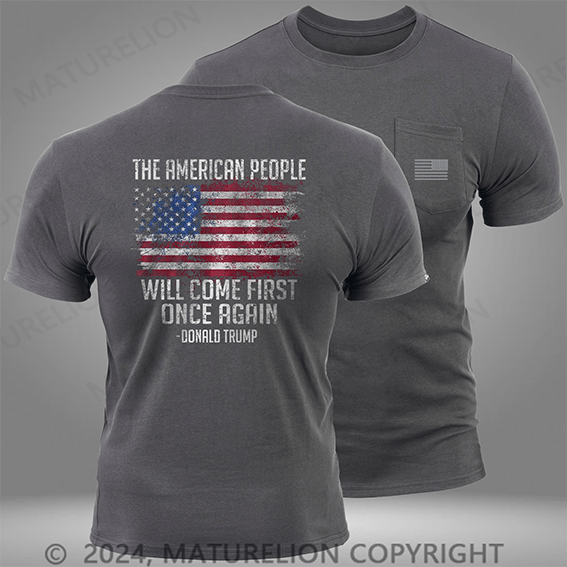 Maturelion The American People Will Come First Pocket T-Shirt