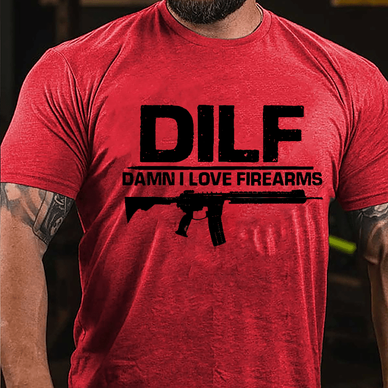 DILF Damn I Love Firearms Cotton T-shirt