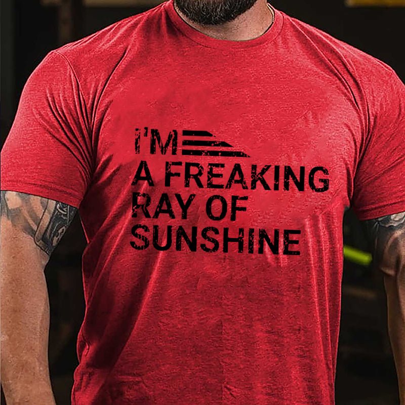 I'm A Freaking Ray Of Sunshine Cotton T-shirt