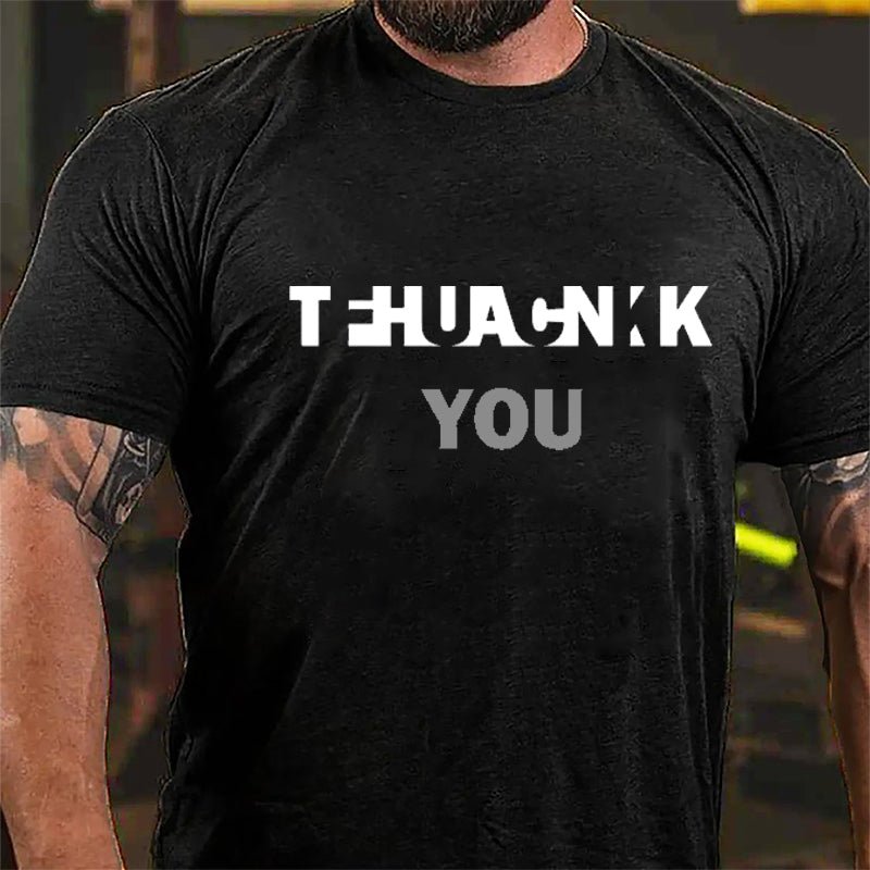 Thank You Fuck You Cotton T-shirt