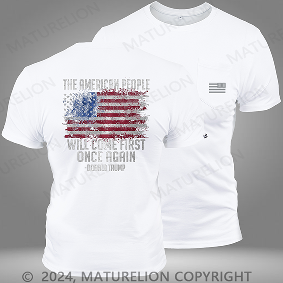 Maturelion The American People Will Come First Pocket T-Shirt