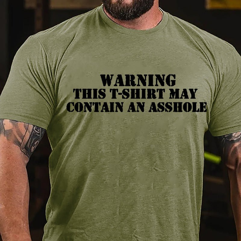 Warning This T-shirt May Contain An Asshole Cotton T-shirt