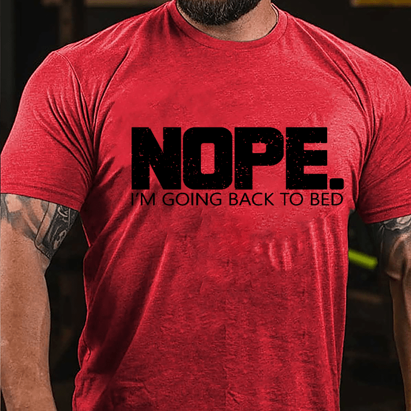 NOPE I'm Going Back To Bed Cotton T-shirt