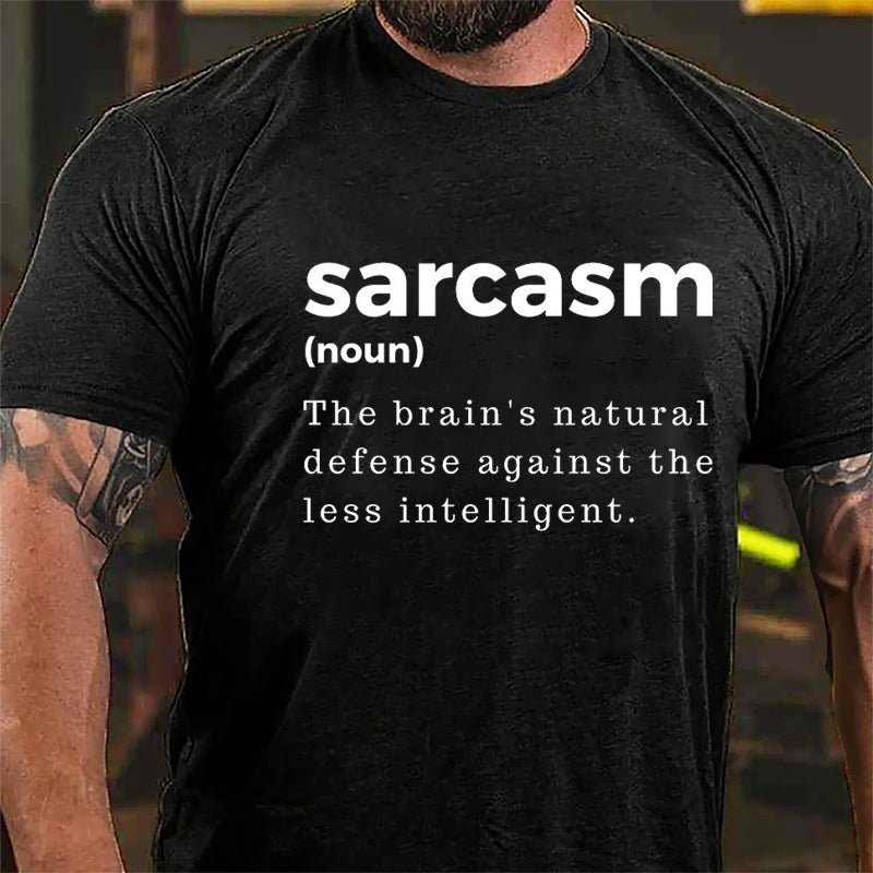 Sarcasm: The Brain's Natural Defense Against The Less Intelligent Cotton T-shirt