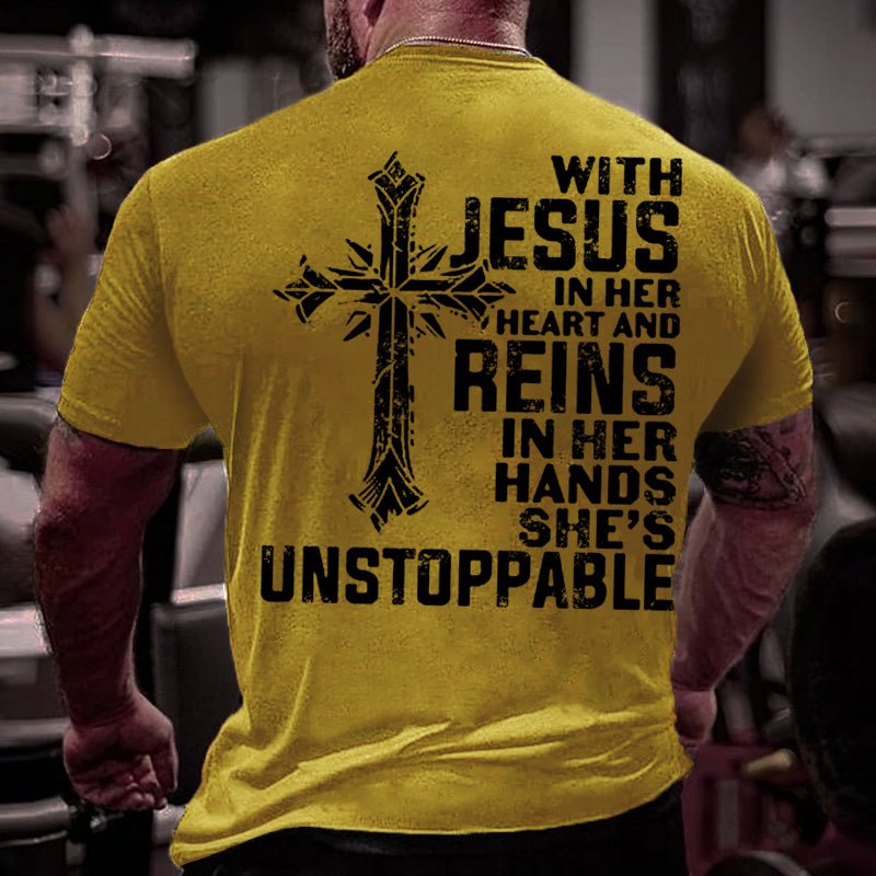 With Jesus In Her Heart And Reins In Her Hands She's Unstoppable Cotton T-shirt