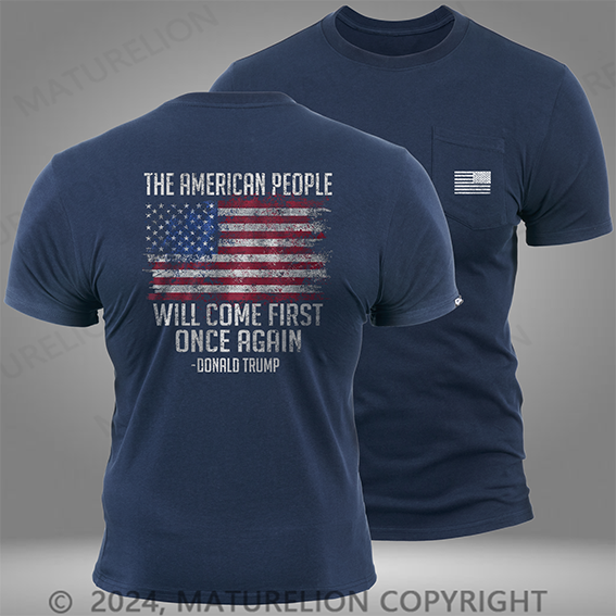 Maturelion The American People Will Come First Pocket T-Shirt