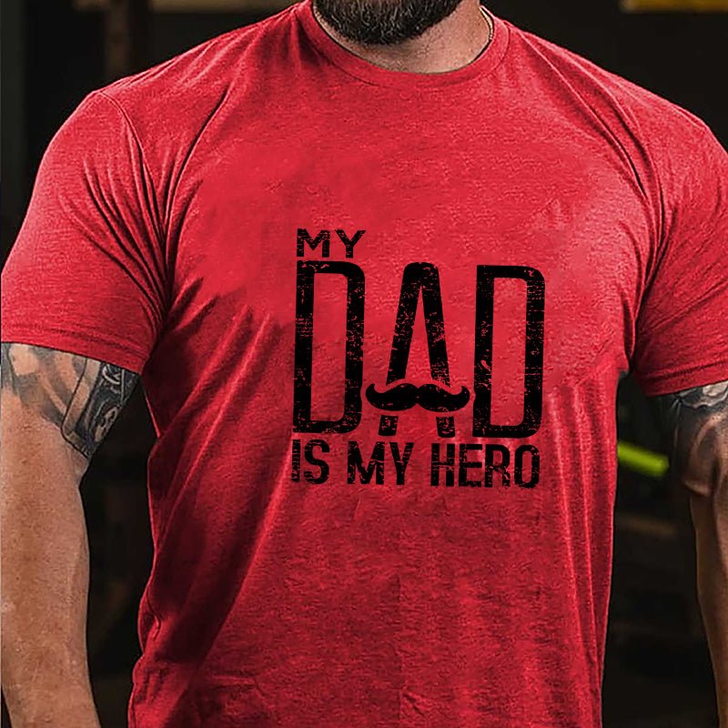 My Dad Is My Hero Cotton T-shirt