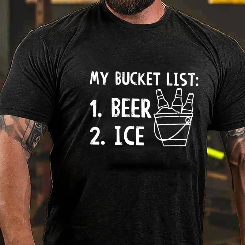 My Bucket List Beer Ice Funny Print Cotton T-shirt