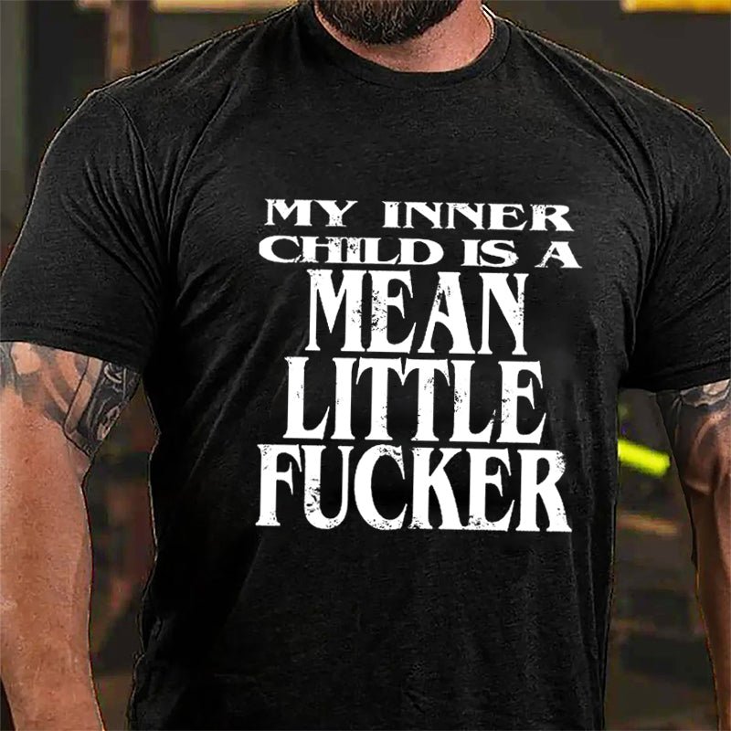 My Inner Child Is A Mean Little Fucker Cotton T-shirt