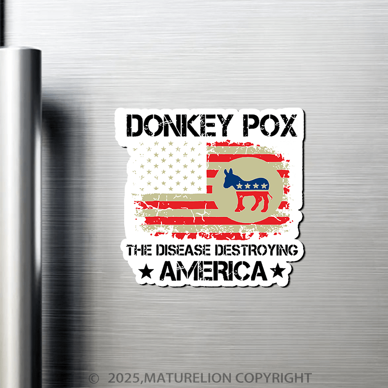 Maturelion Donkey Pox The Disease Destroying America Fridge Magnet