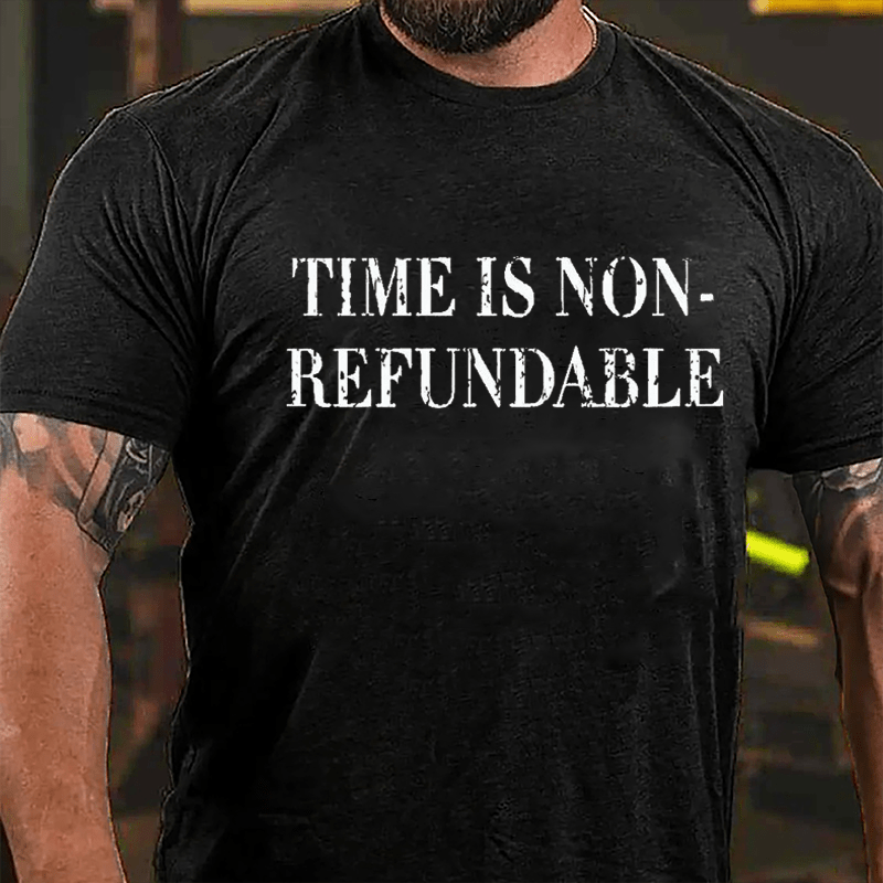 Time Is Non-refundable Cotton T-shirt