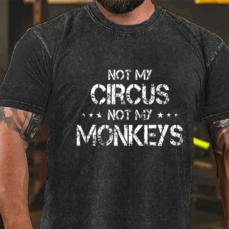 Not My Circus Not My Monkeys Vintage Washed Cotton T-shirt