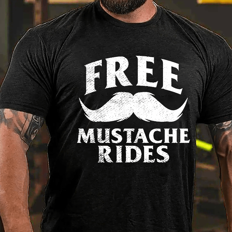 Free Mustache Rides Cotton T-shirt