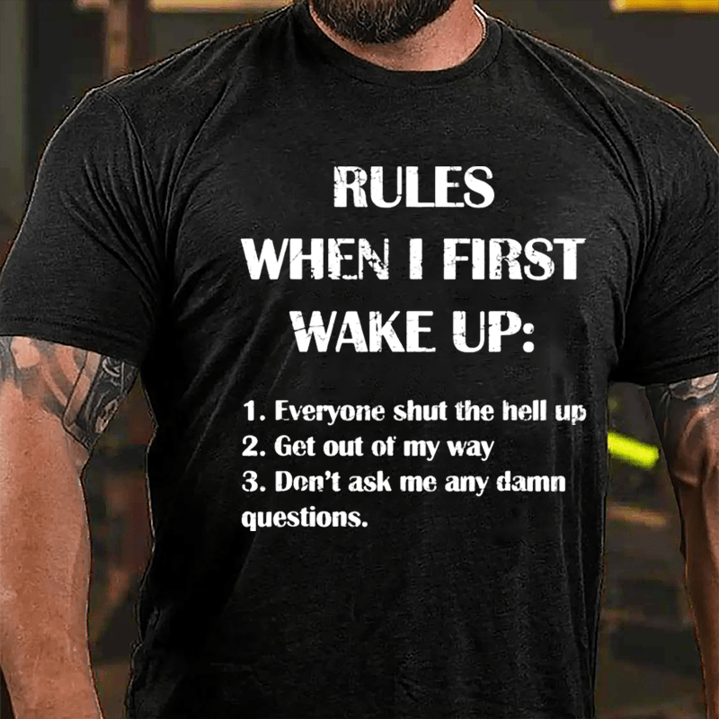 Rules When I First Wake Up Funny Saying Cotton T-shirt