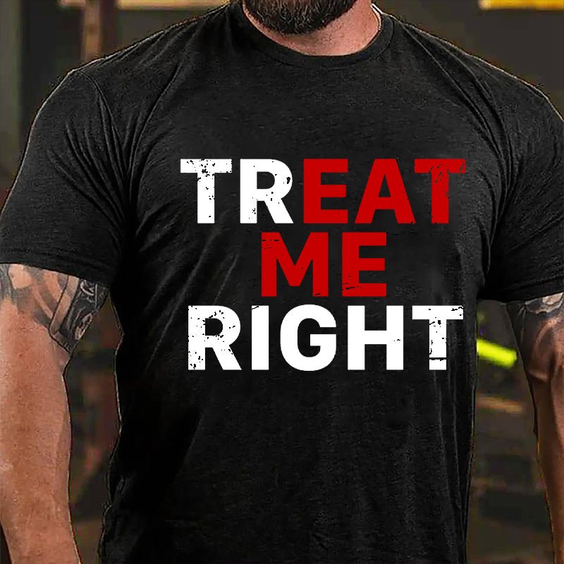 Treat Me / Eat Me Right Cotton T-shirt