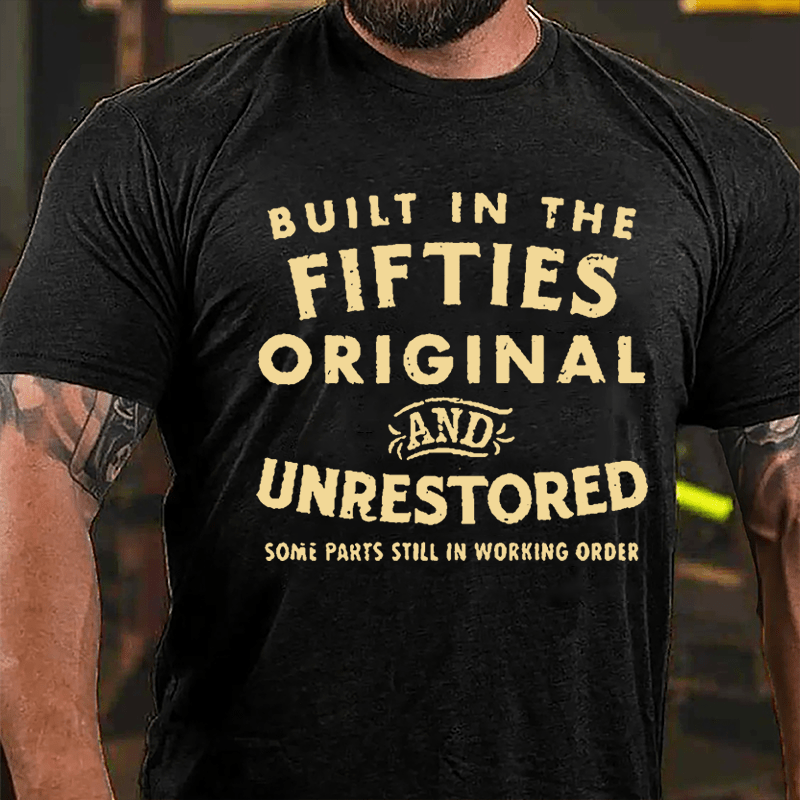 Men's Built In The Fifties Orignal And Unrestored Some Parts Still In Working Order Cotton T-shirt