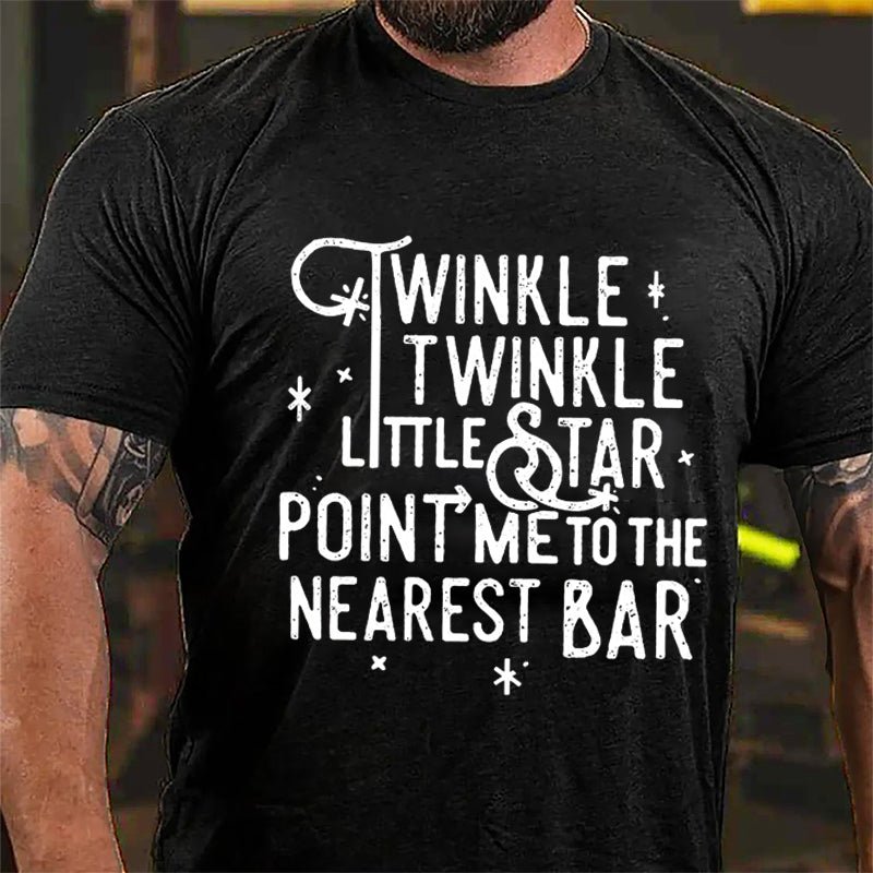 Twinkle Twinkle Little Star Point Me To The Nearest Bar Cotton T-shirt