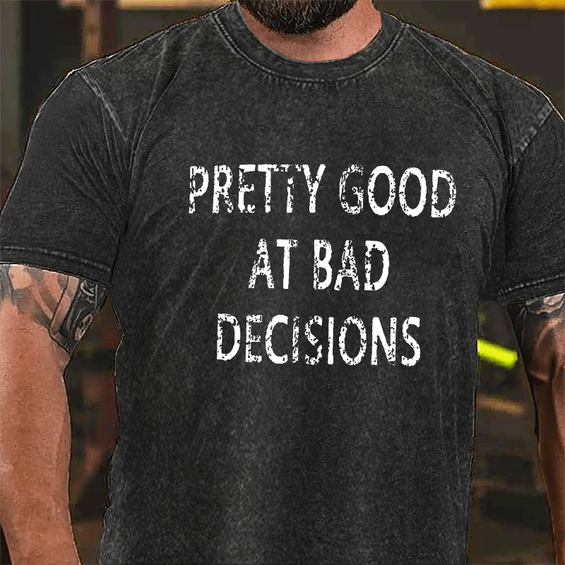 Pretty Good At Bad Decisions Vintage Washed Cotton T-shirt