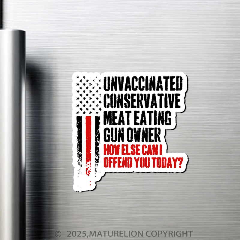 Maturelion Unvaccinated Conservative Meat Eating Gun Owner Fridge Magnet