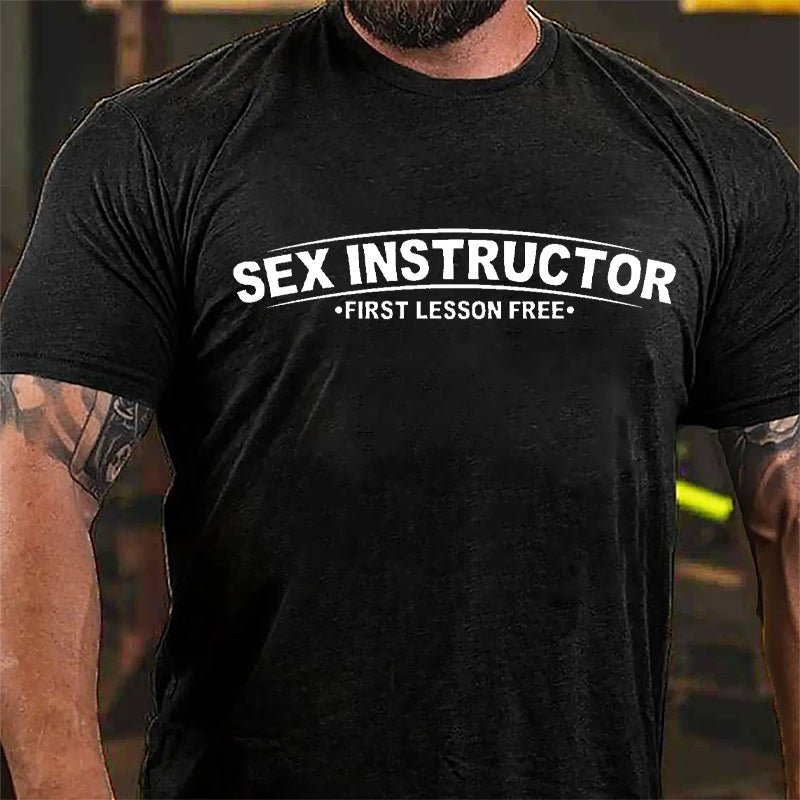 Sex Instructor First Lesson Free Cotton T-shirt