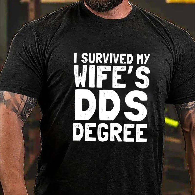 I Survived My Wife's DOS Degree Funny Cotton T-shirt