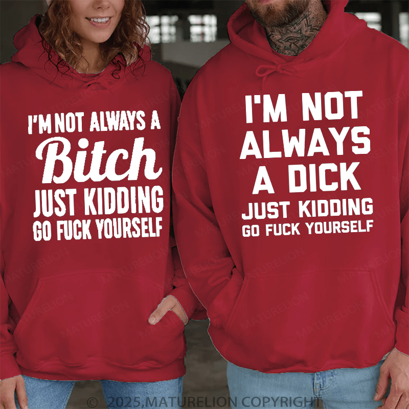 Maturelion I'm Not Always A Dick & I'm Not Always A Bitch Couple Hoodie