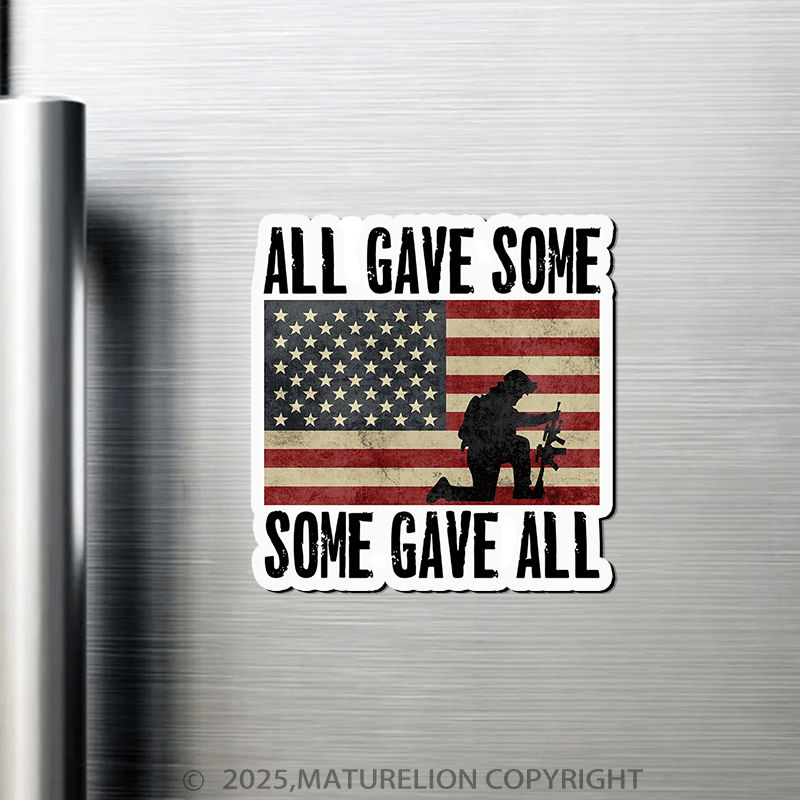 Maturelion All Gave Some Some Gave All Fridge Magnet