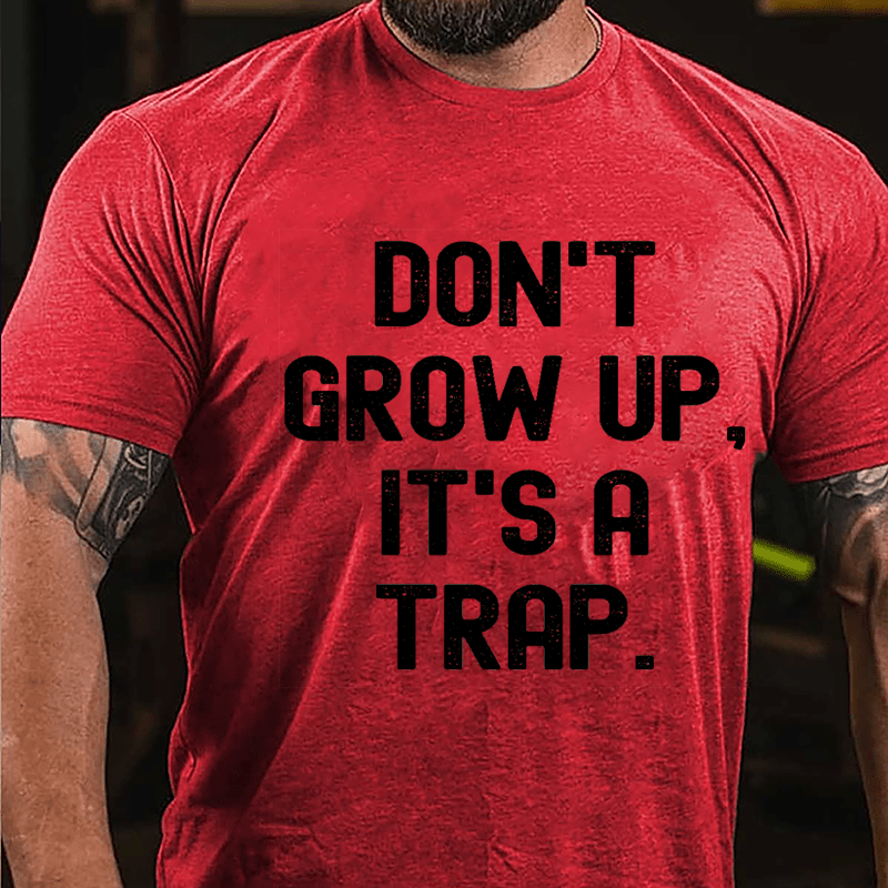 Don't Grow Up It's A Trap Cotton T-shirt