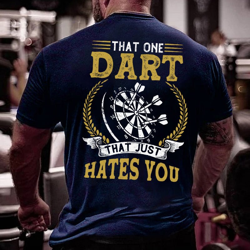 That One Dart That Just Hates You Cotton T-shirt