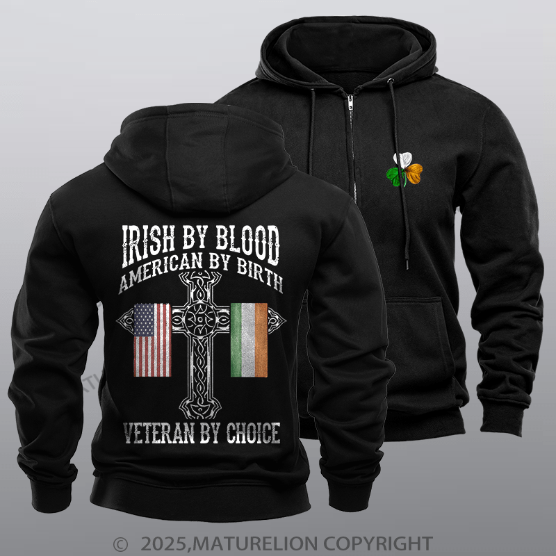 Maturelion St Patrick's Hoodie Irish By Blood Veteran By Choice Veteran Zipper Hoodie