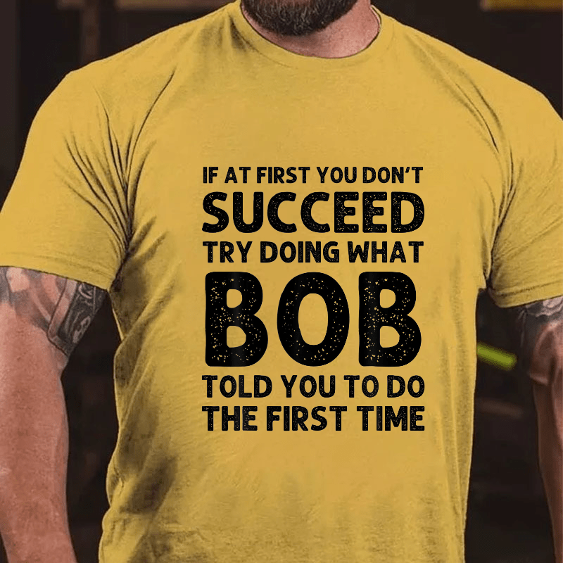 If At First You Don't Succeed Cotton T-shirt