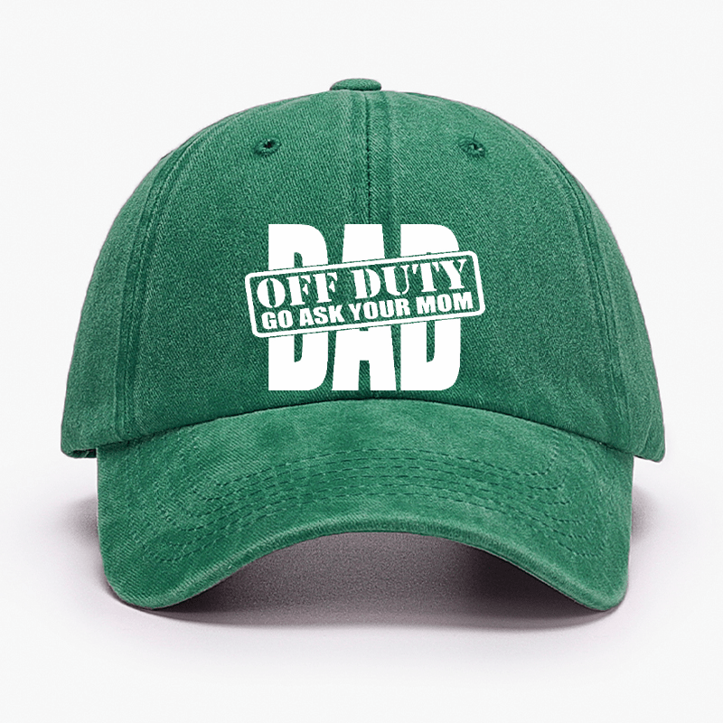 Dad-Off Duty Go Ask Your Mom Cap