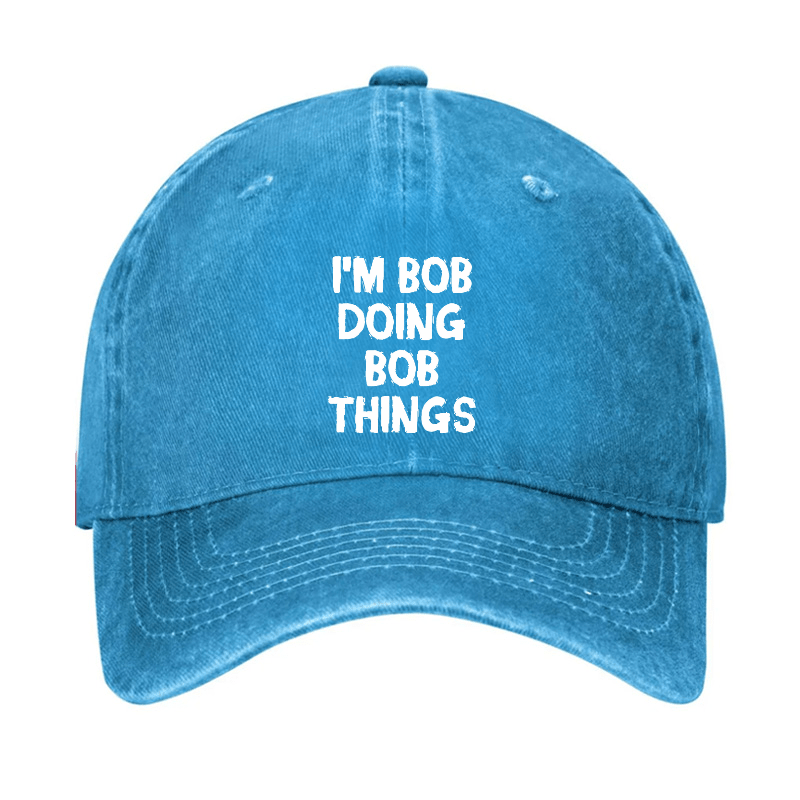 I'm Bob Doing Bob Things Funny Cap