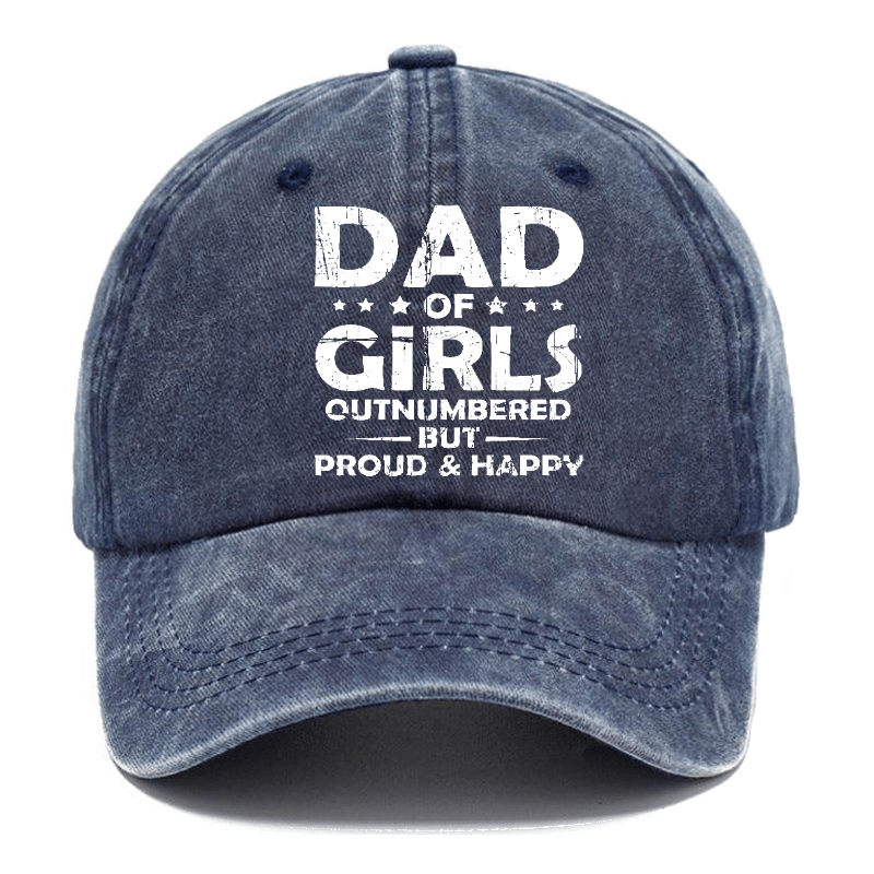 Dad Of Girls Outnumbered But Proud & Happy Cap