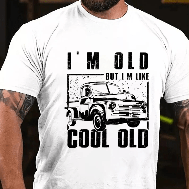 MATURELION I'M OLD BUT IM LIKE COOL OLD COTTON T-SHIRT