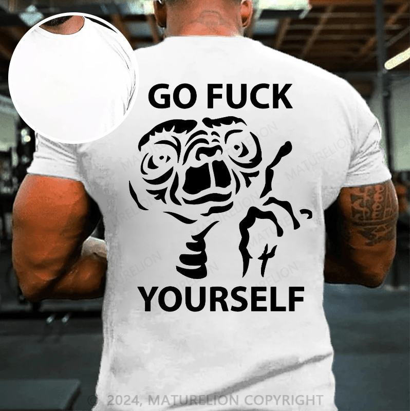 Maturelion T-Shirt Whit Go Fuck Yourself