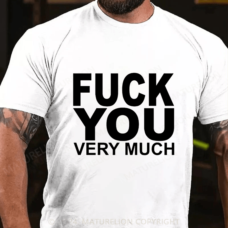 Maturelion fuck you very much Cotton T-shirt