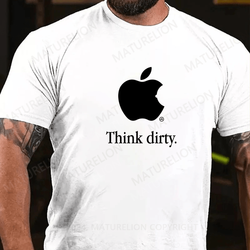 Maturelion Think Dirty Apple Logo Parody T Shirt