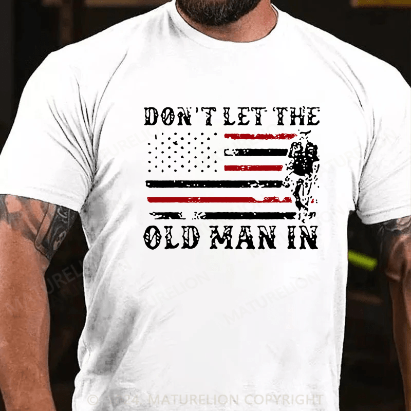 Maturelion Don't let The Old Man in Vintage American Flag Shirt