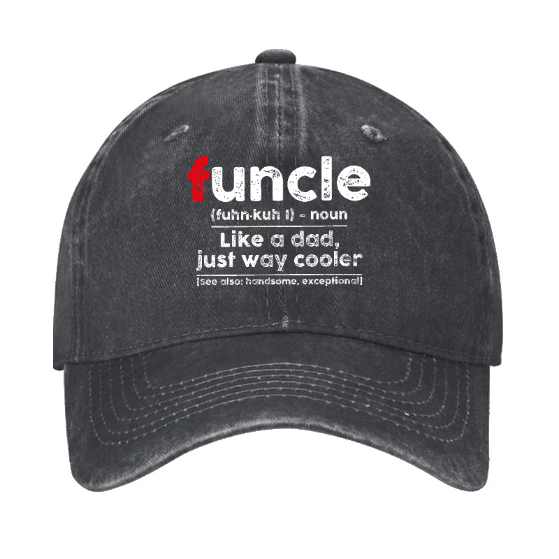 Funcle Like A Dad Just Way Cooler Funny Uncle Gift Cap