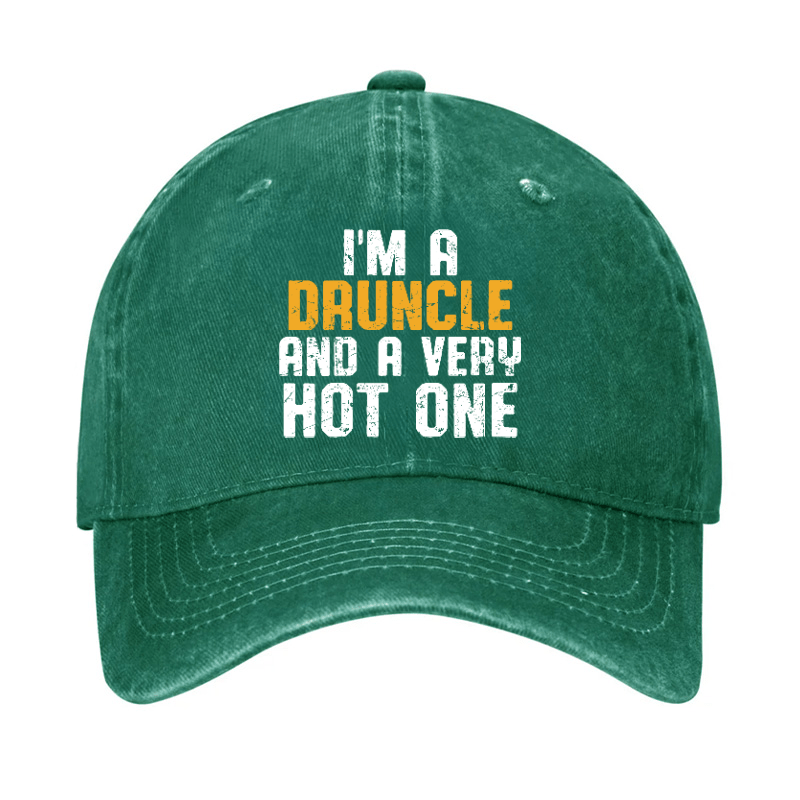 I'm A Druncle And A Very Hot One Funny Drunk Uncle Cap